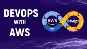 How Do AWS And DevOps Work Together?