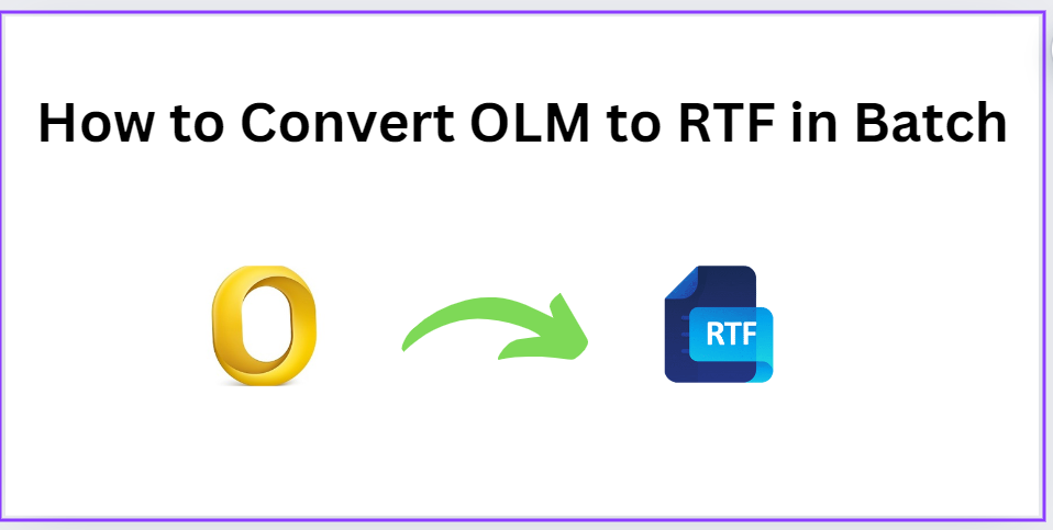How Do I Batch Open OLM File in RTF Format? A Recommended Solution