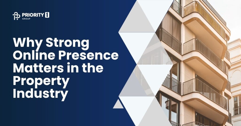 Why Strong Online Presence Matters in the Property Industry