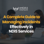 A Complete Guide to Managing Incidents Effectively in NDIS Services