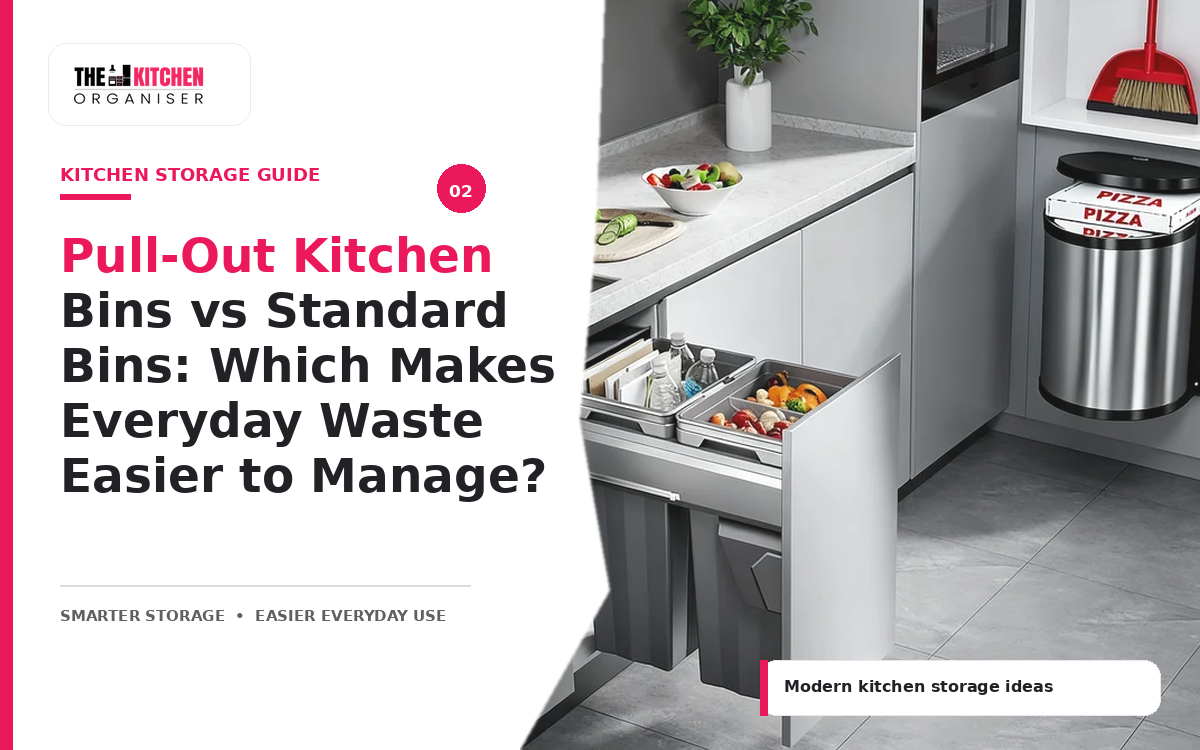 Pull-Out Kitchen Bins vs Standard Bins: Which Makes Everyday Waste Easier to Manage?